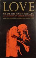 Love Where the Nights Are Long: An Anthology of Canadian Poems 0771048513 Book Cover