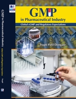 GMP in Pharmaceutical Industry: Global cGMP and Regulatory Expectations 9388305140 Book Cover