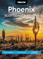 Moon Phoenix, Scottsdale & Sedona: Desert Getaways, Local Flavors, Outdoor Recreation 1640499563 Book Cover