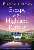 Escape to the Highland Retreat: A moving Scottish page-turner about secrets and friendship (Loch Strathkin) 1805087878 Book Cover