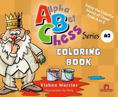 ABChess - Volume 2 - Coloring Book: Enjoy the Colorful World from A-Z (Alphabet Chess Series) 9083429083 Book Cover