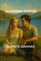 LE GRAND AMOUR (French Edition) B0FGW4JHYQ Book Cover