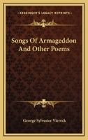 Songs of Armageddon; And Other Poems 1432699792 Book Cover