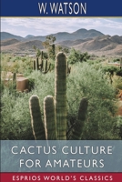 Cactus Culture for Amateurs 1006776990 Book Cover