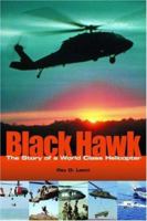 Black Hawk: The Story of a World Class Helicopter 1563479184 Book Cover