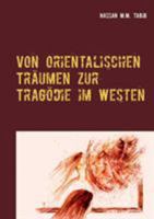 Von orientalischen Träumen zur Tragödie im Westen: Roman 3741250945 Book Cover