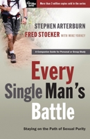 Every Single Man's Battle: Staying on the Path of Sexual Purity 1400071283 Book Cover