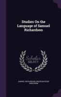 Studies on the language of Samuel Richardson 1163086290 Book Cover