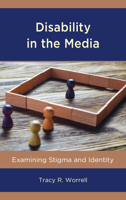 Disability in the Media: Examining Stigma and Identity (Lexington Studies in Health Communication) 149856156X Book Cover