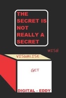 THE SECRET IS NOT REALLY A SECRET 1976851416 Book Cover