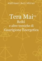 Tera Mai - Reiki e Altre Tecniche Di Guarigione Energetica 1976049997 Book Cover