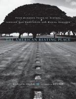 The American Resting Place: 400 Years of History Through Our Cemeteries and Burial Grounds 0618624279 Book Cover