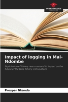 Impact of logging in Mai-Ndombe: Exploitation of fishery resources and its impact on the future of the Bake fishery. Citrus attack 6206101819 Book Cover