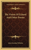 The Vision of Echard, and Other Poems 3744769933 Book Cover