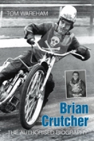 Brian Crutcher: The Authorised Biography 0752445839 Book Cover