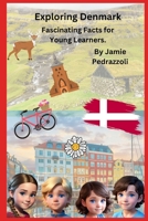 Exploring Denmark: Fascinating Facts for Young Readers B0C6W5KC5F Book Cover