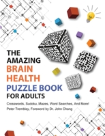 The Amazing Brain Health Puzzle Book for Adults: Crosswords, Sudoku, Mazes, Word Searches, and More! 1778380204 Book Cover