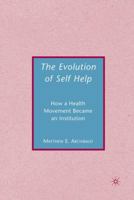 The Evolution of Self-Help: How a Health Movement Became an Institution 0230600379 Book Cover