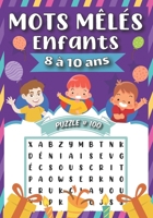 Mots Meles Enfants 8 à 10 ans: 100 Puzzles amusants en Gros caractère à résoudre + 900 mots mêlés idée de cadeau fille et garçon, fête et noël B08NF1NK4W Book Cover