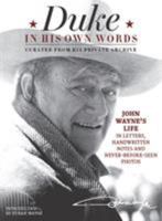 Duke in His Own Words: John Wayne's Life in Letters, Handwritten Notes and Never-Before-Seen Photos Curated from His Private Archive 1942556268 Book Cover