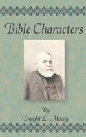 Moody's Bible Characters Come Alive: With Many Dramatic Episodes 0801090369 Book Cover