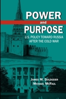 Power and Purpose: U.S. Policy Toward Russia After the Cold War 0815731736 Book Cover