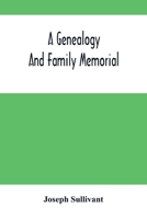 A Genealogy and Family Memorial 1022219154 Book Cover