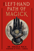 The Left-Hand Path of Magick: The Definitive Reference Guide to the History and Practice 1578639212 Book Cover