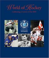 World of Hockey: Celebrating a Century of the IIHF 1551683075 Book Cover