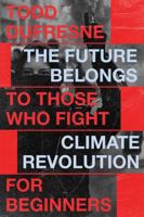 The Future Belongs to Those Who Fight: Climate Change for Beginners 0228026830 Book Cover