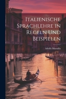 Italienische Sprachlehre in Regeln und Beispielen 102200882X Book Cover