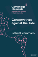 Conservatives against the Tide: The Rise of the Argentine PRO in Comparative Perspective 1009418246 Book Cover