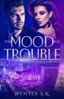 The Mood for Trouble (An Agent Provocateur Novel) 1719844089 Book Cover