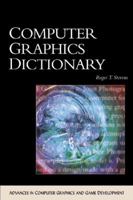 Computer Graphics Dictionary (Advances in Computer Graphics and Game Development Series) 1584500190 Book Cover