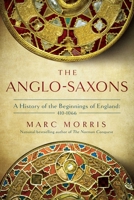 The Anglo-Saxons A History of the Beginnings of England: 400–1066 1639362118 Book Cover