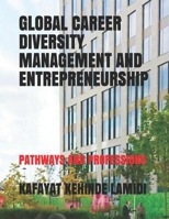 Global Career Diversity Management and Entrepreneurship: Pathways and Professions B08RRKNK7R Book Cover