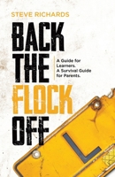 Back the Flock Off: A Guide for Learners. A Survival Guide for Parents. 0228890616 Book Cover