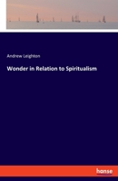 Wonder in Relation to Spiritualism 3337909469 Book Cover