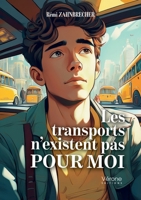 Les transports n'existent pas pour moi B0GY3J8YDB Book Cover