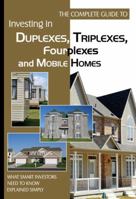 The Complete Guide to Investing in Duplexes, Triplexes, Fourplexes, and Mobile Homes: What Smart Investors Need to Know Explained Simply 1601382065 Book Cover