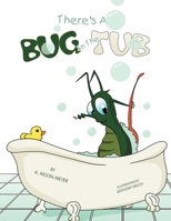 There's A Bug In The Tub 1469153041 Book Cover