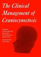 The Clinical Management of Craniosynostosis (Clinics in Developmental Medicine (Mac Keith Press)) 1898683360 Book Cover