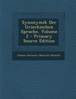 Synonymik Der Griechischen Sprache, Volume 2 - Primary Source Edition 1016490321 Book Cover