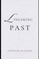 Lingering Past B0DB62JH5J Book Cover