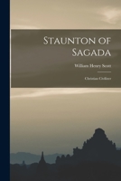 Staunton of Sagada: Christian Civilizer - Primary Source Edition 1017447330 Book Cover