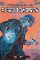 A Free Tomorrow (Magelight) B088T7TD5D Book Cover