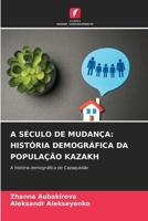 ? Século de Mudança: História Demográfica Da População Kazakh 6209122434 Book Cover