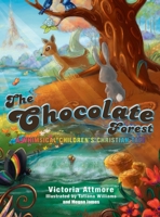 The Chocolate Forest: A Whimsical Children's Tale 0615889522 Book Cover