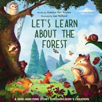 Let’s Learn About the Forest: A Seek-and-Find Story Through God’s Creation 0310751802 Book Cover