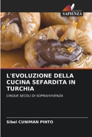 L'EVOLUZIONE DELLA CUCINA SEFARDITA IN TURCHIA: CINQUE SECOLI DI SOPRAVVIVENZA 6203084875 Book Cover